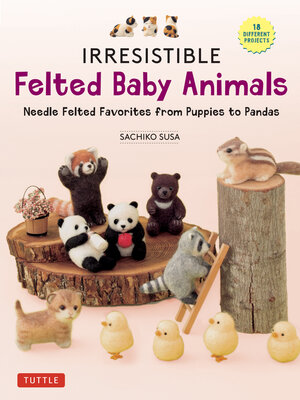 cover image of Irresistible Felted Baby Animals